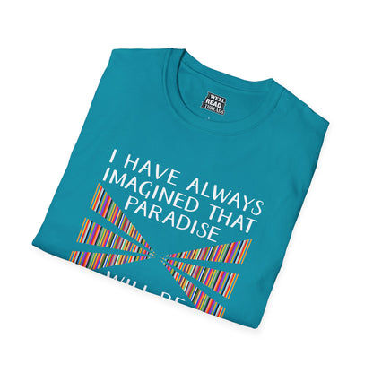 I have always imagined that paradise will be a kind of library, quote by Jorge Luis Borges