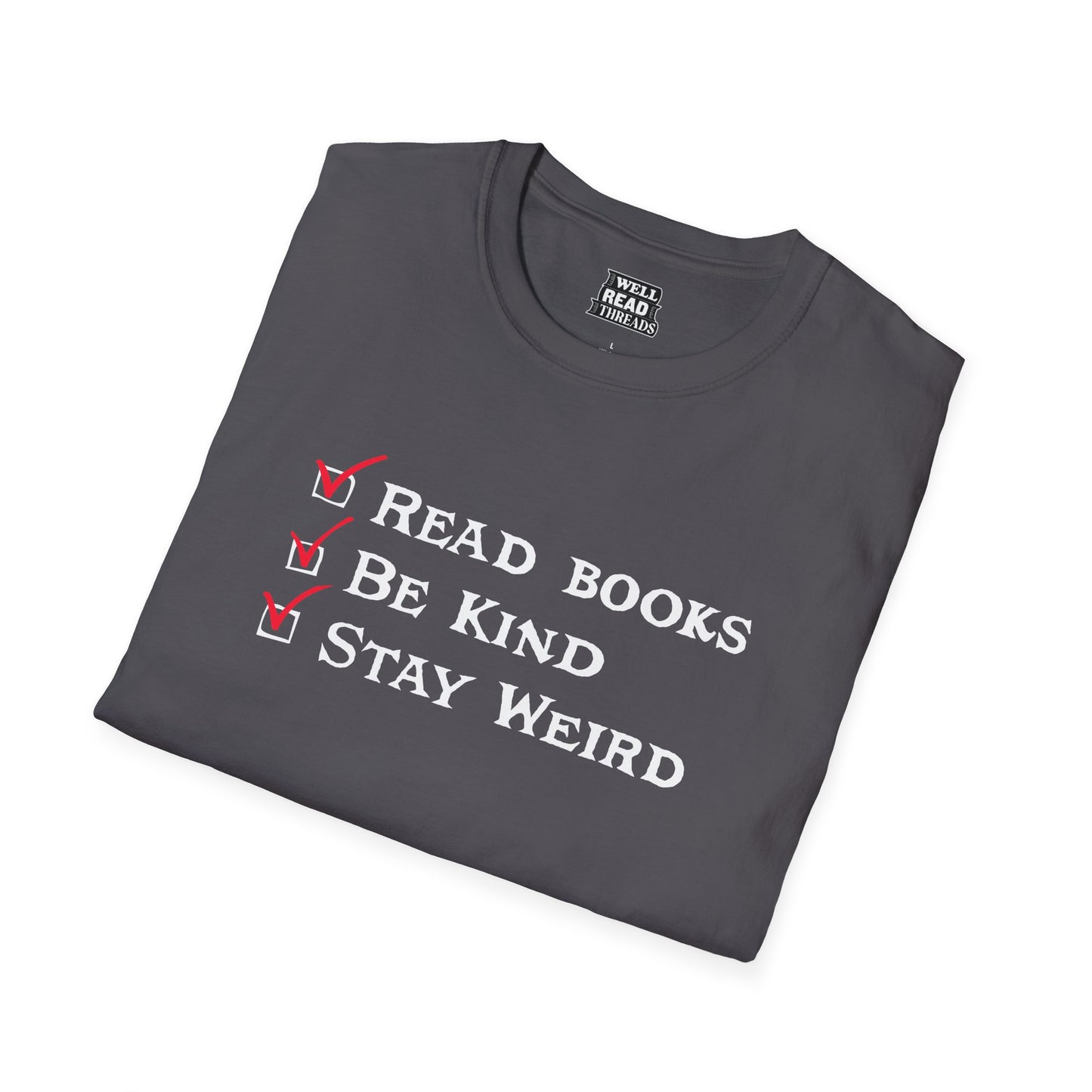 Read Books, Be Kind, Stay Weird