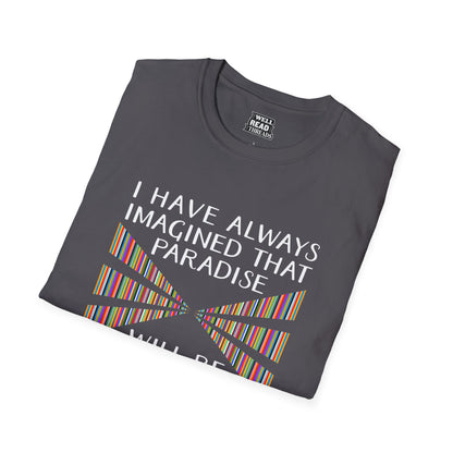 I have always imagined that paradise will be a kind of library, quote by Jorge Luis Borges