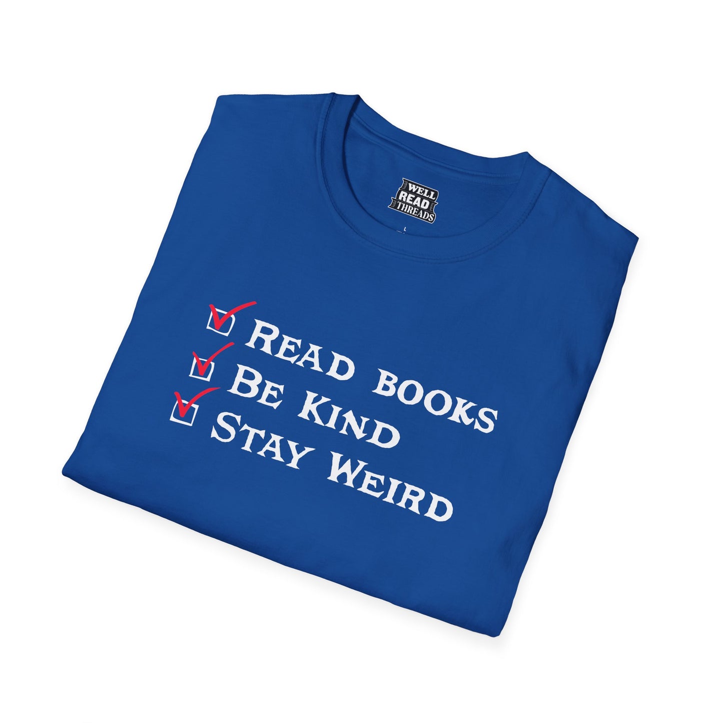 Read Books, Be Kind, Stay Weird