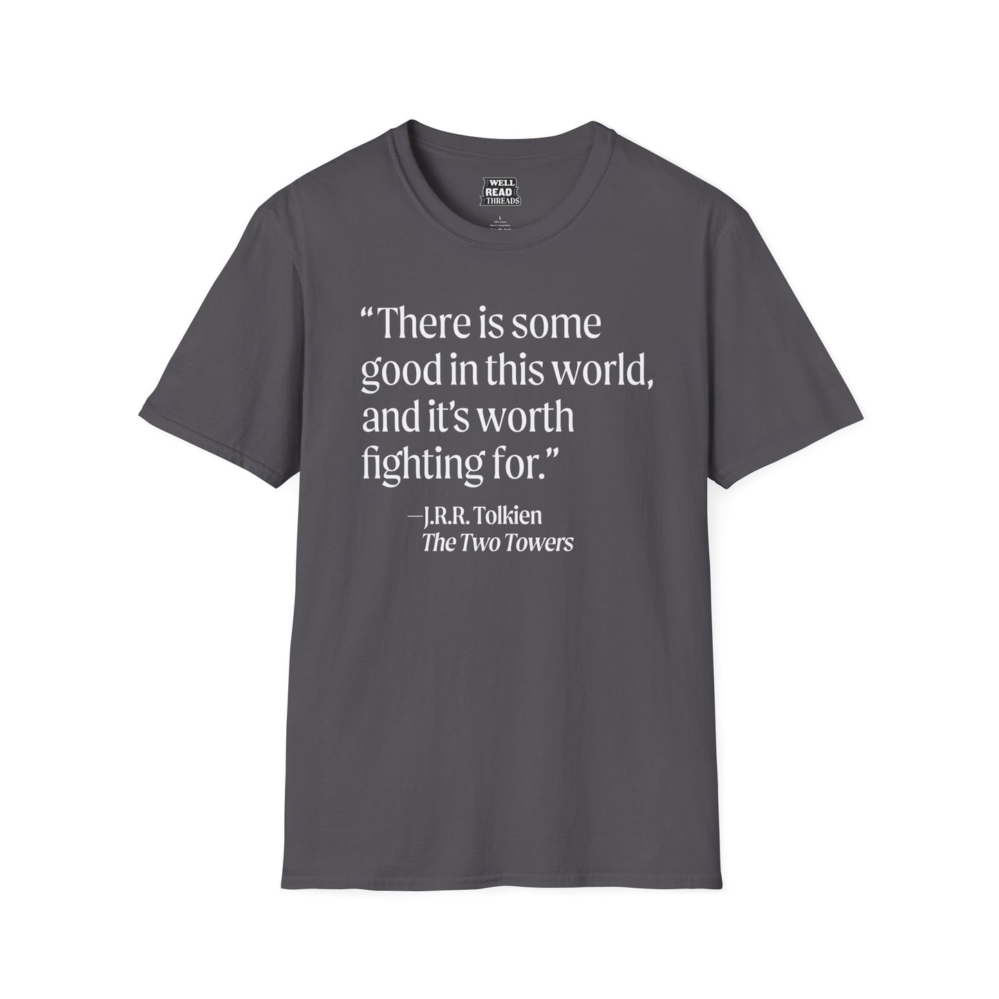There is some good in this world... quote from J.R.R. Tolkien