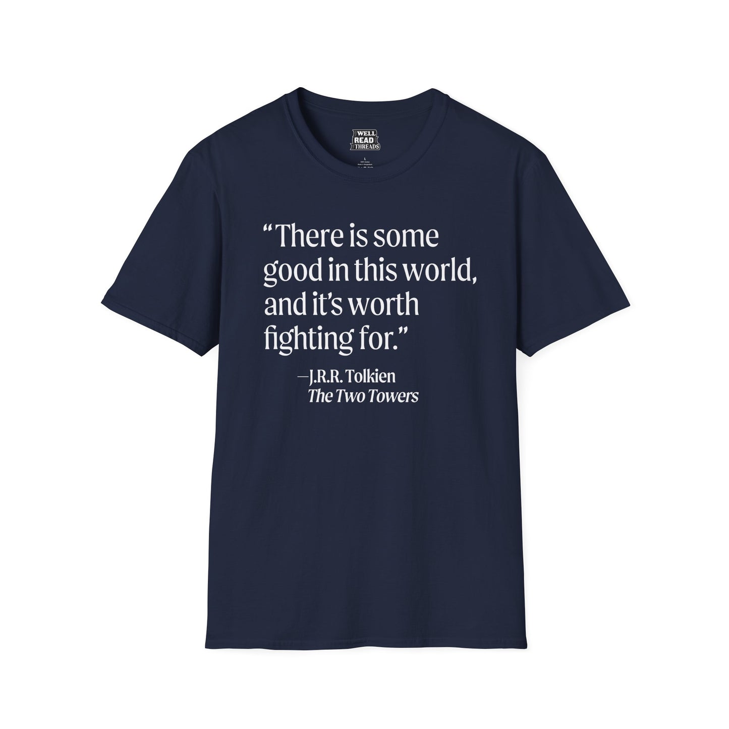 There is some good in this world... quote from J.R.R. Tolkien