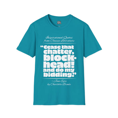 Cease that chatter, blockhead!