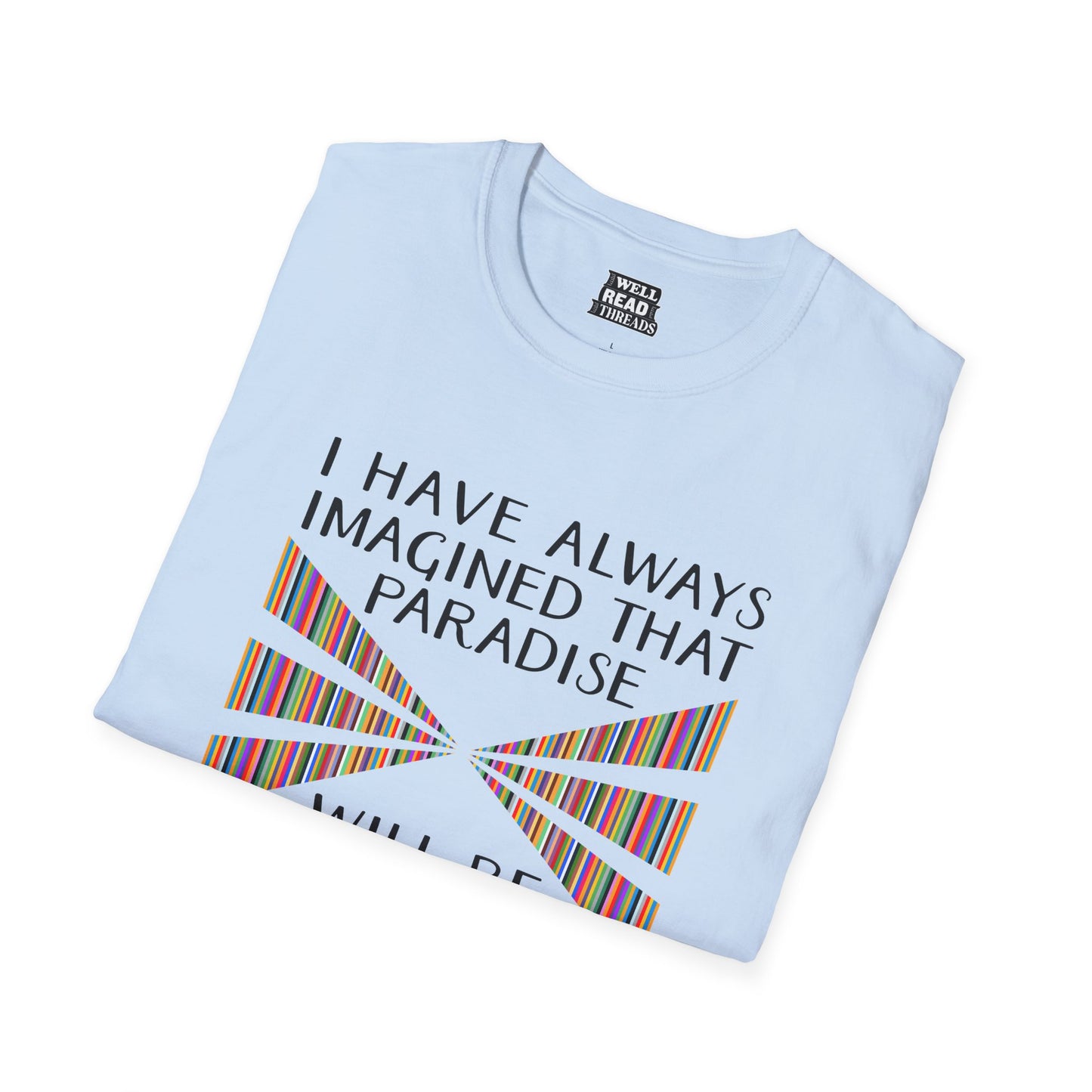 I have always imagined that paradise will be a kind of library, quote by Jorge Luis Borges
