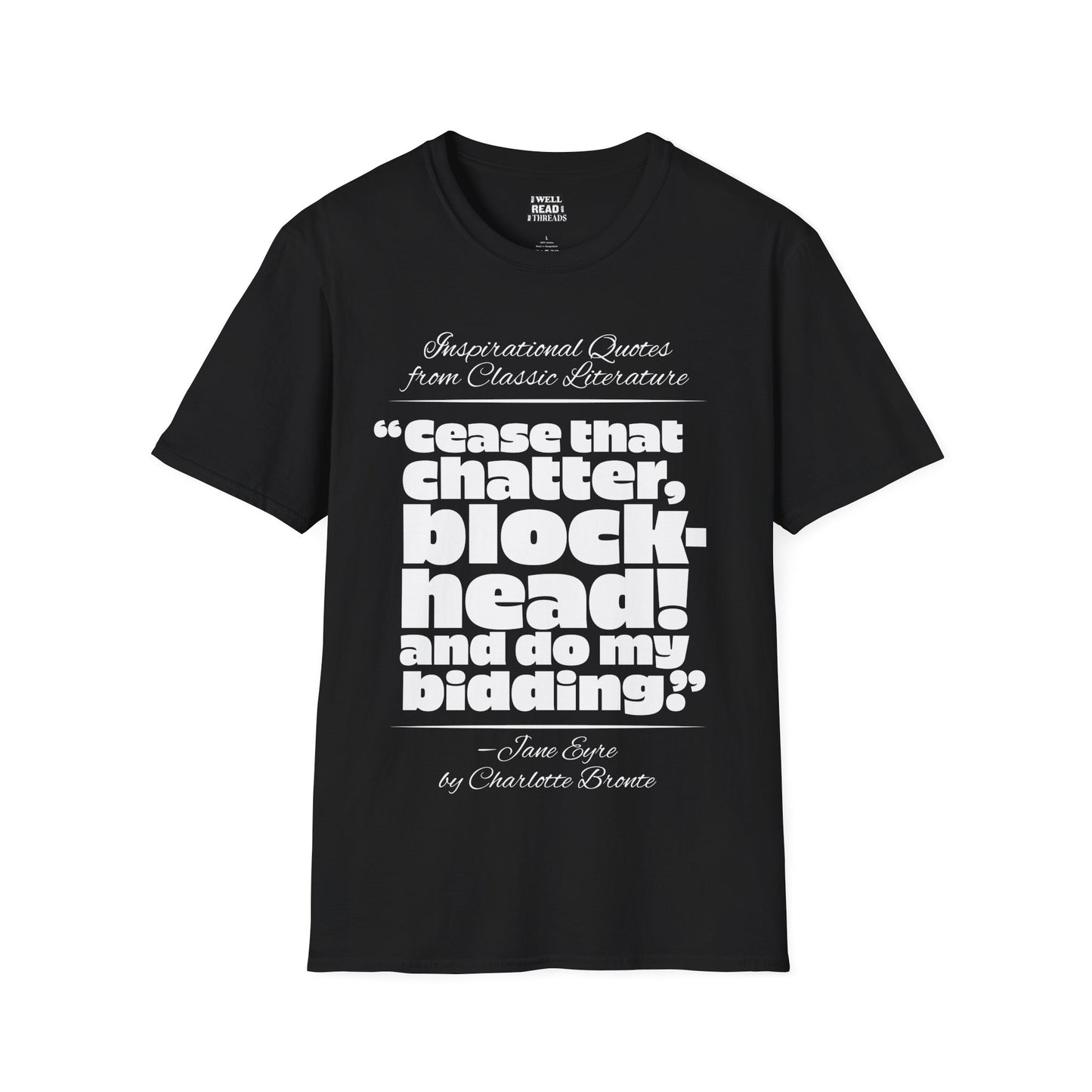 Cease that chatter, blockhead!