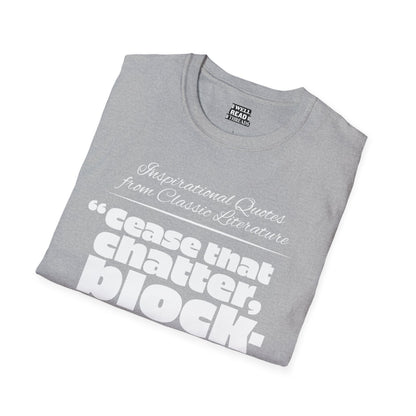 Cease that chatter, blockhead!