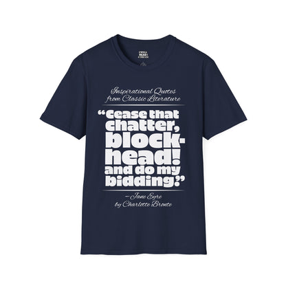 Cease that chatter, blockhead!