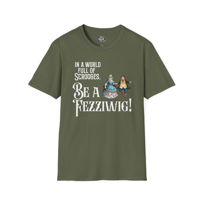 In a World Full of Scrooges, Be a Fezziwig!