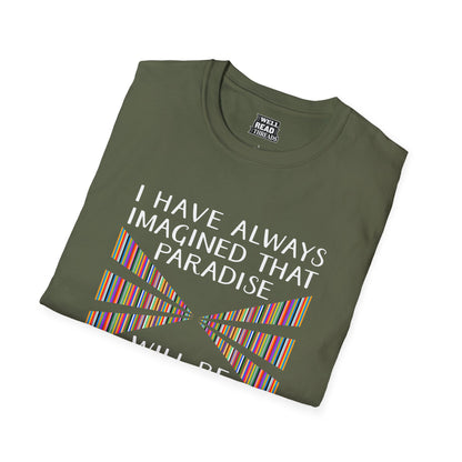 I have always imagined that paradise will be a kind of library, quote by Jorge Luis Borges
