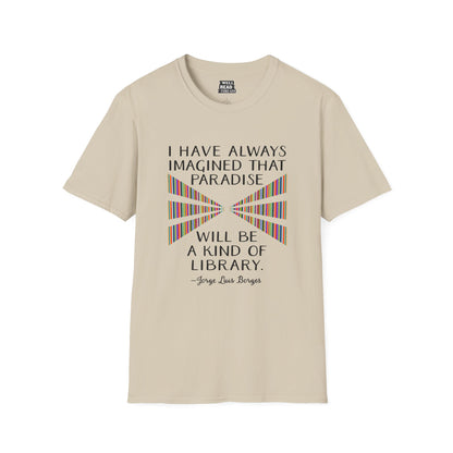 I have always imagined that paradise will be a kind of library, quote by Jorge Luis Borges