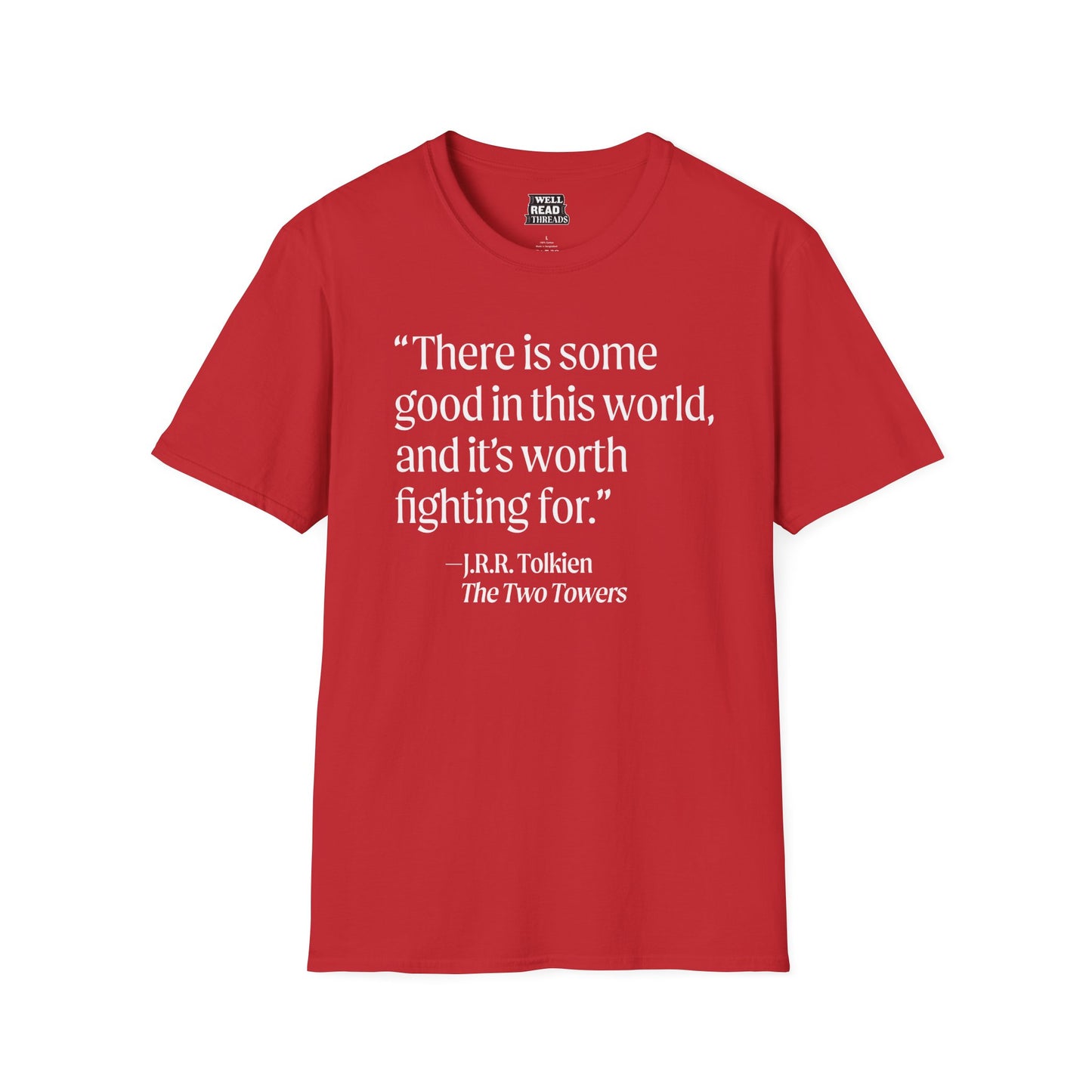 There is some good in this world... quote from J.R.R. Tolkien