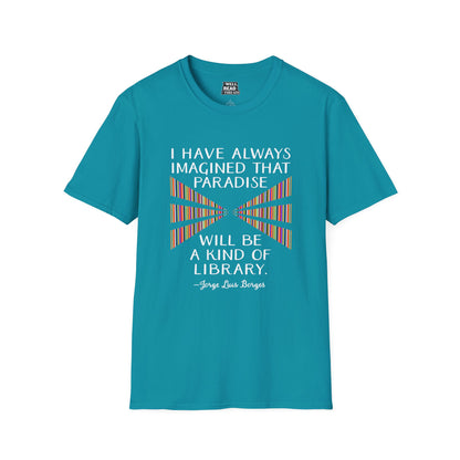 I have always imagined that paradise will be a kind of library, quote by Jorge Luis Borges