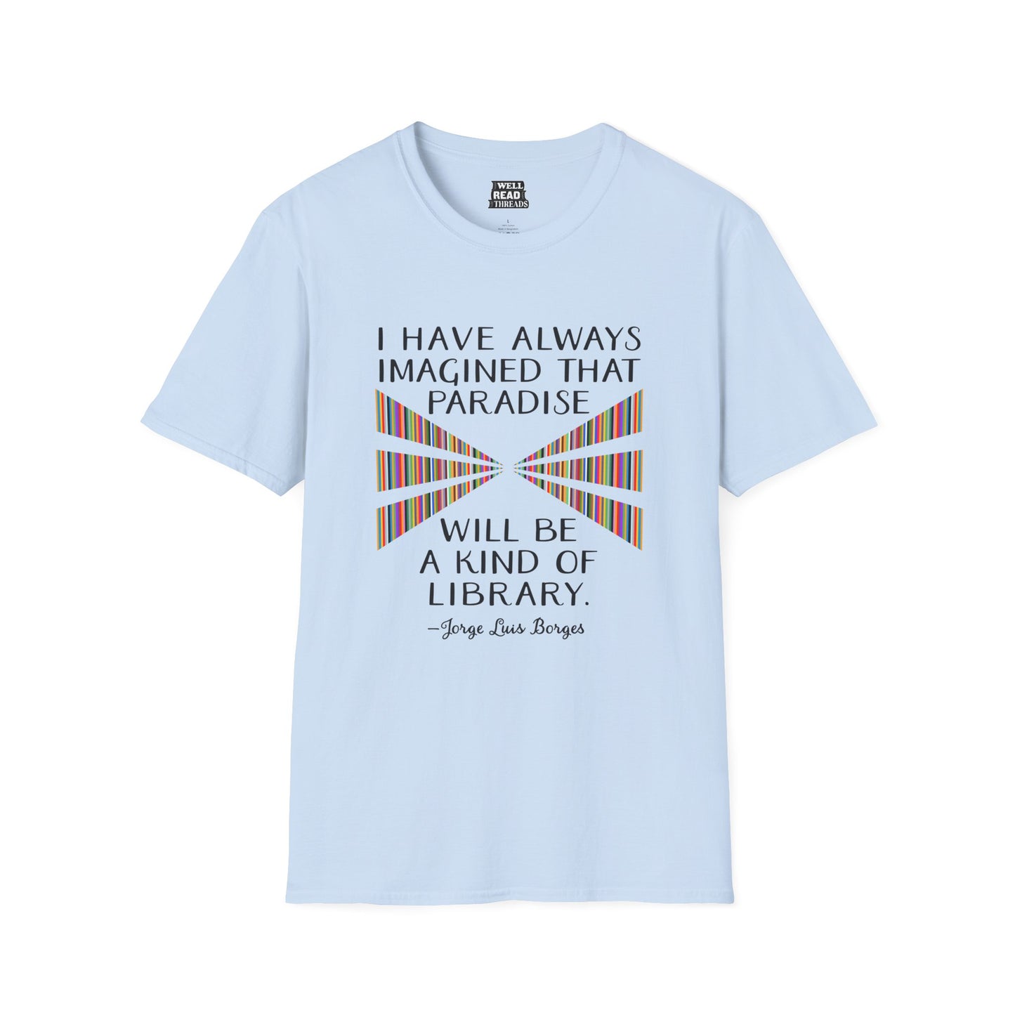 I have always imagined that paradise will be a kind of library, quote by Jorge Luis Borges