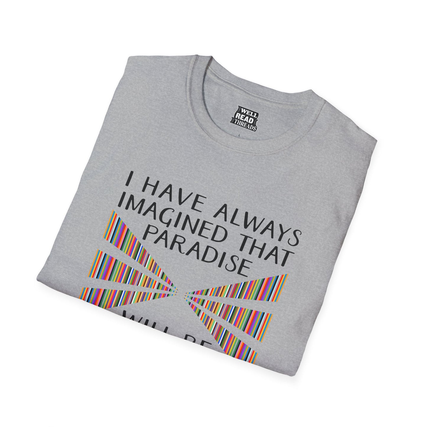 I have always imagined that paradise will be a kind of library, quote by Jorge Luis Borges