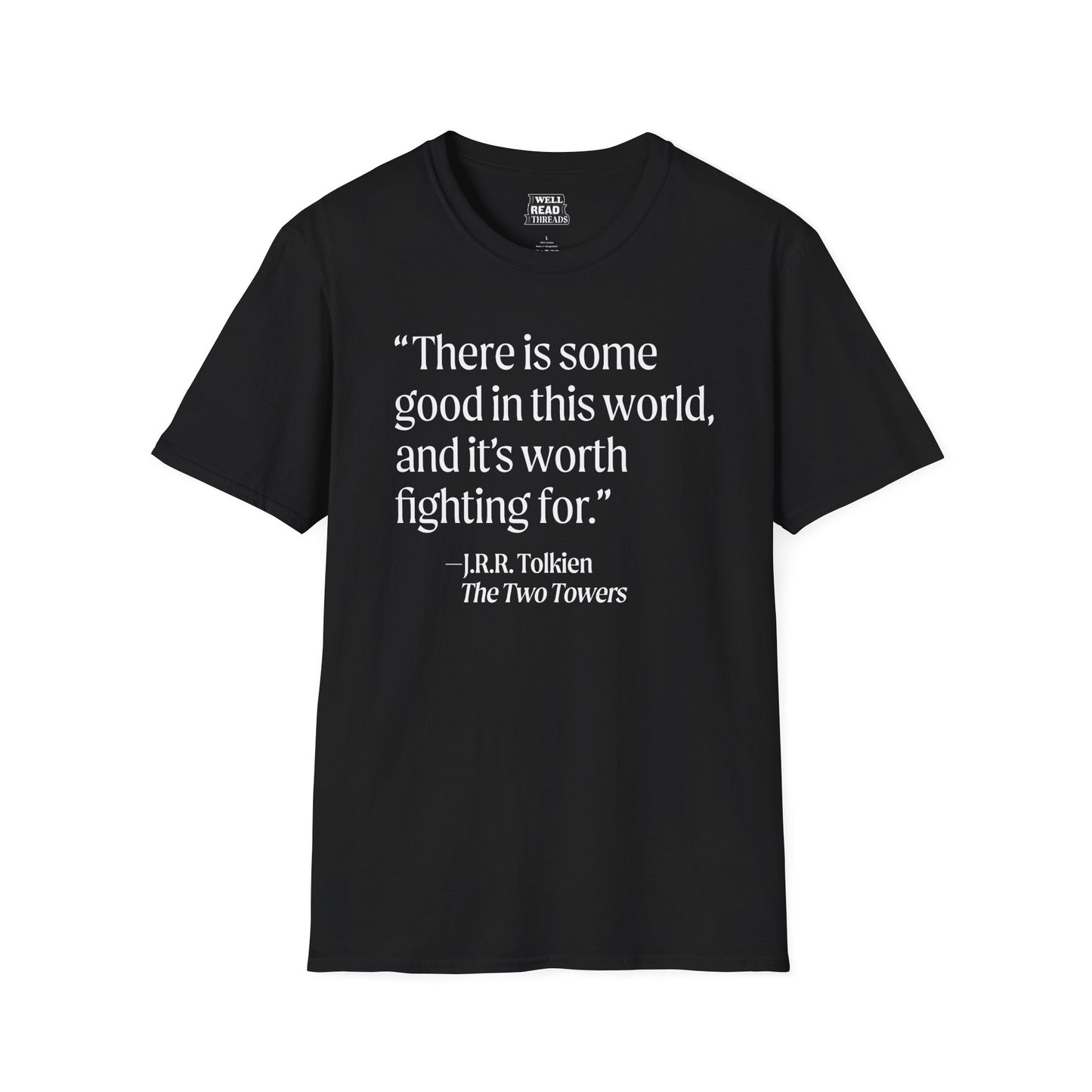 There is some good in this world... quote from J.R.R. Tolkien