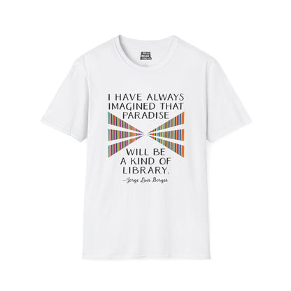 I have always imagined that paradise will be a kind of library, quote by Jorge Luis Borges