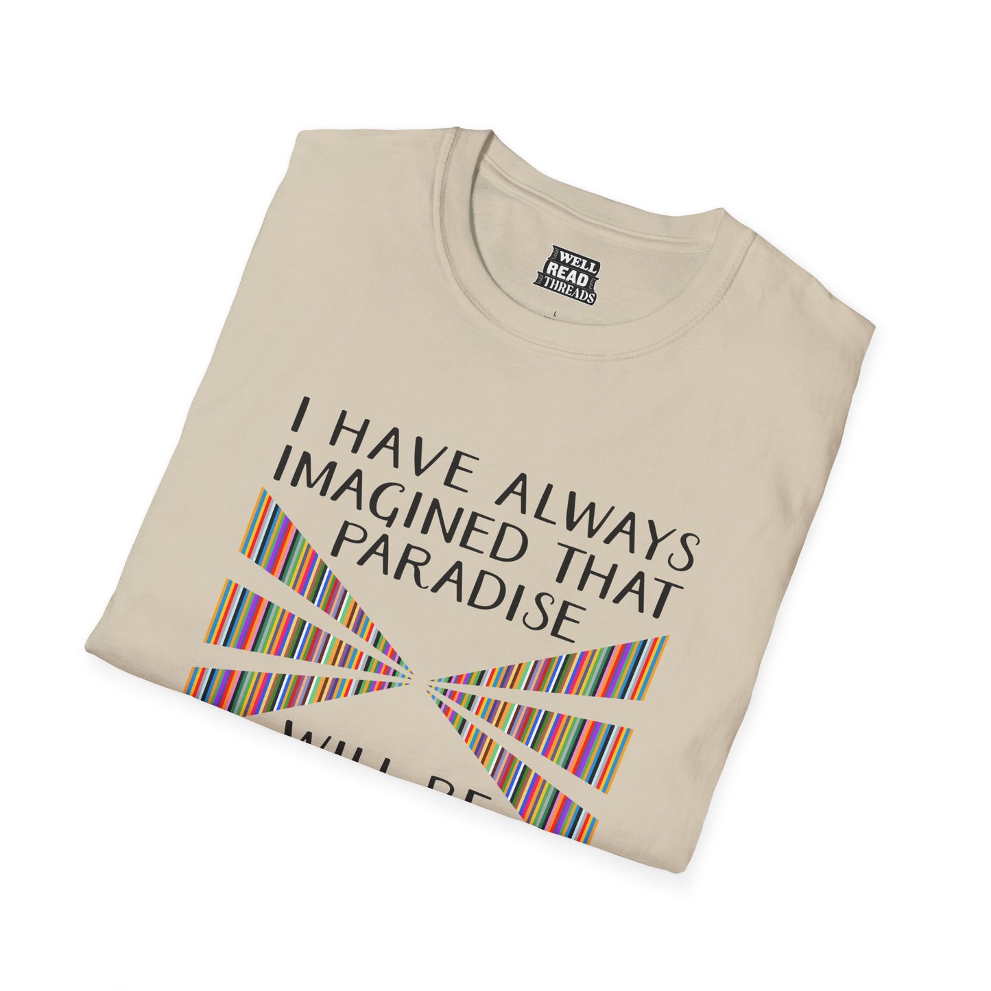 I have always imagined that paradise will be a kind of library, quote by Jorge Luis Borges