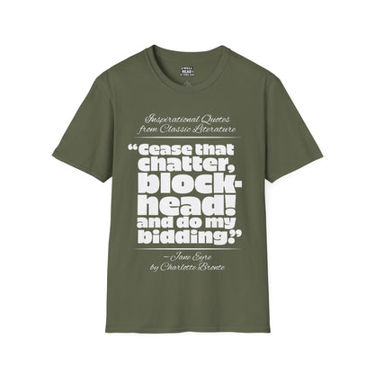 Cease that chatter, blockhead!