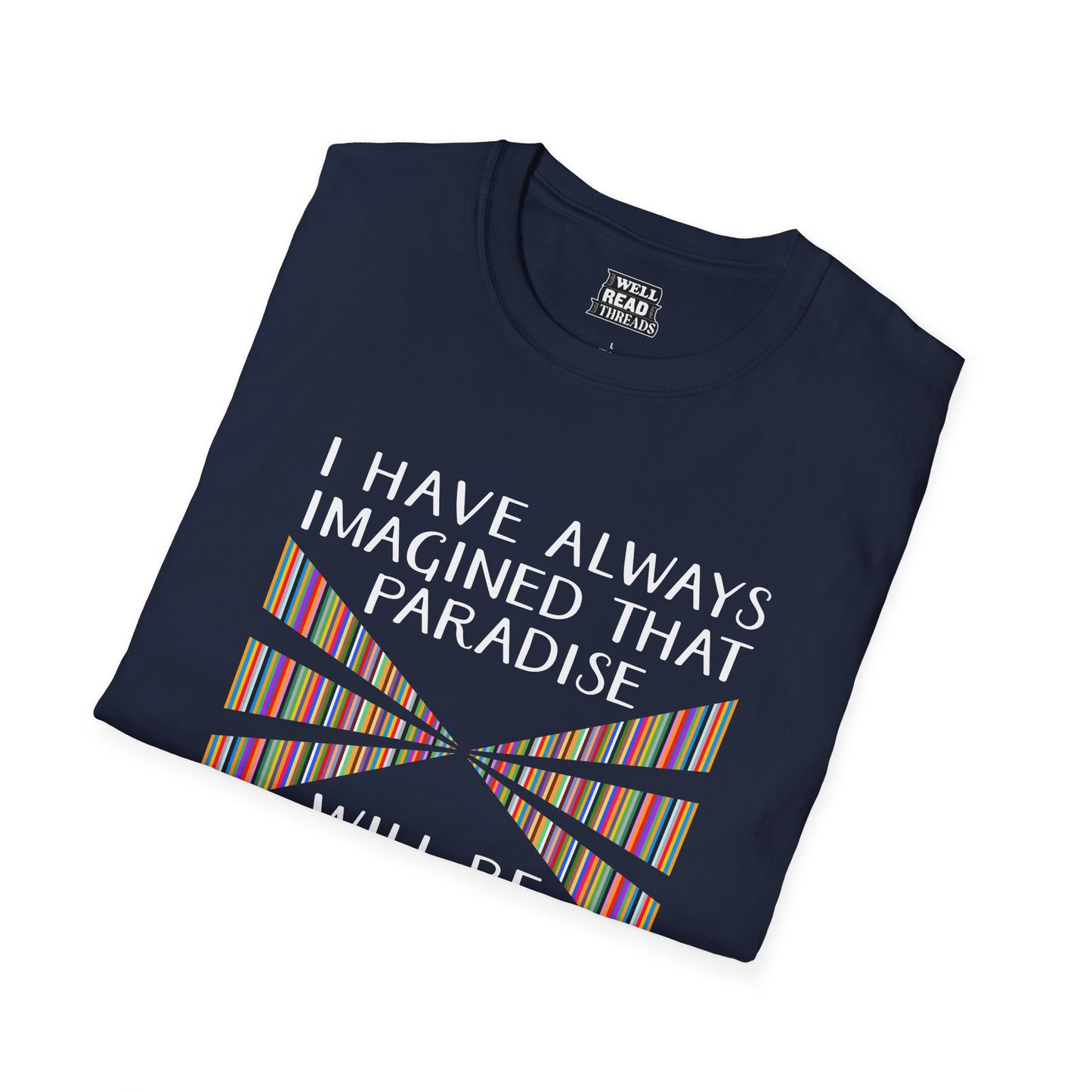 I have always imagined that paradise will be a kind of library, quote by Jorge Luis Borges