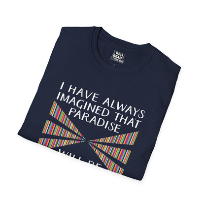 I have always imagined that paradise will be a kind of library, quote by Jorge Luis Borges