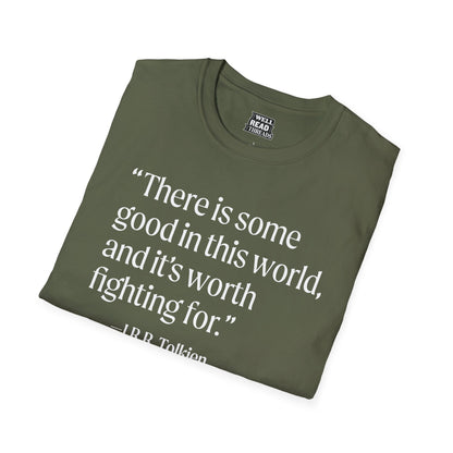 There is some good in this world... quote from J.R.R. Tolkien