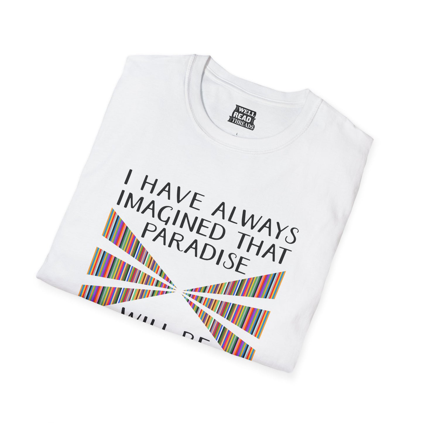 I have always imagined that paradise will be a kind of library, quote by Jorge Luis Borges