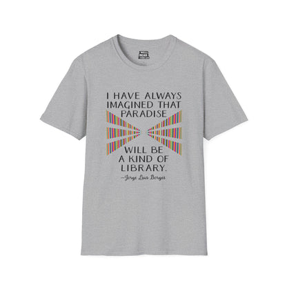 I have always imagined that paradise will be a kind of library, quote by Jorge Luis Borges